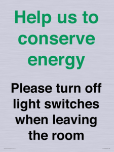 Help us to conserve energy - Please turn off light switches when leaving the room